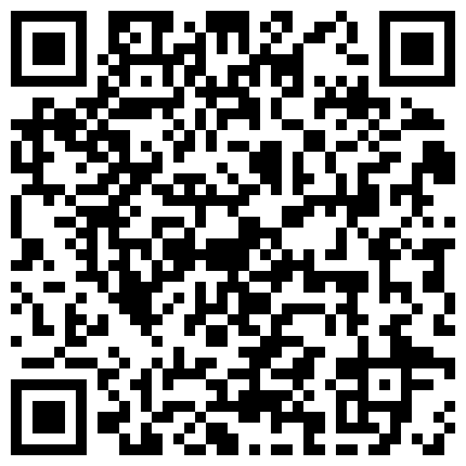 大神的魅力~小骚逼给我口，另外给情人打电话， 想听骚逼叫声吗 ，先别口，叫两声，喜欢吃爸爸鸡巴吗的二维码