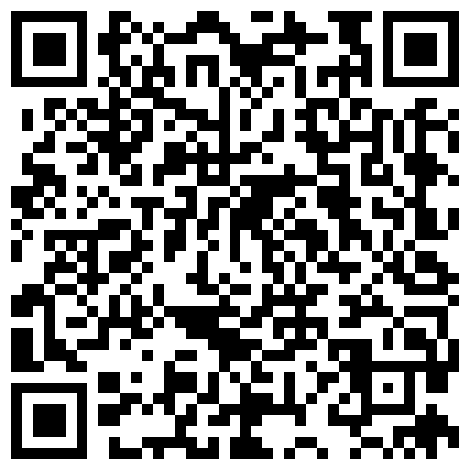 【7月精选】贵在真实家庭摄像头破解偸拍集22部 民居夫妻私密生活大揭密 各种啪啪啪的二维码