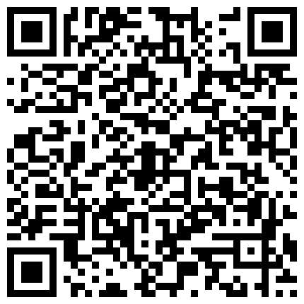 清晰露脸——极品肉丝高跟空姐沙发上把很吓人的包皮鸡巴当气球吹 吸吮起来很有感觉 性欲高涨尝试肛交的二维码