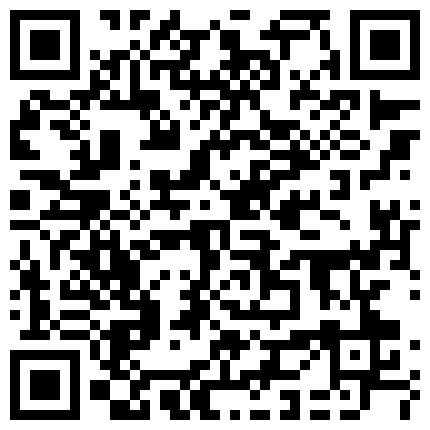 白公子约会T宝气质苗条小嫩模这骚货为了钱主动投怀送抱户外口交回家大战肉棒配合振动棒干的尖叫内射1080P原版的二维码