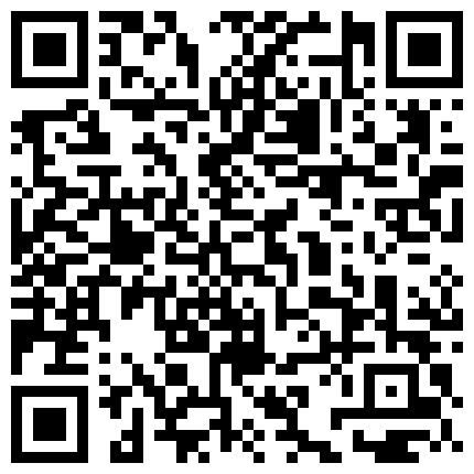 很火的嫖妓达人王老吉酒店约炮陕西学生妹晴晴 搞了人家快两小时，直接干晕过去了 720P高清无水的二维码