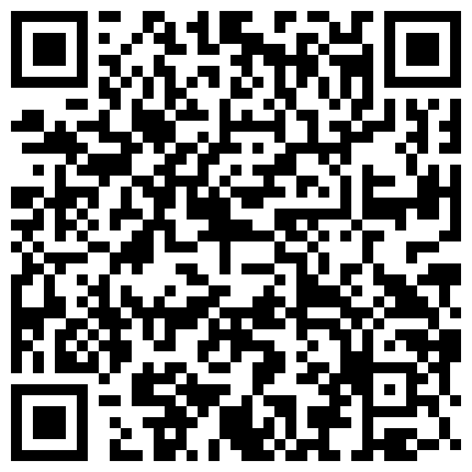 自整理不错的家庭摄像头偷拍合集,还有一位冲浪上衣掀翻暴露粉乳大奶子的二维码