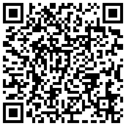 曾经热门的某航空空姐系列五-性感风骚的空姐趁老公不在让情人开车接她去他家啪啪,这次干的太狠受不了了,中间不让操了!的二维码
