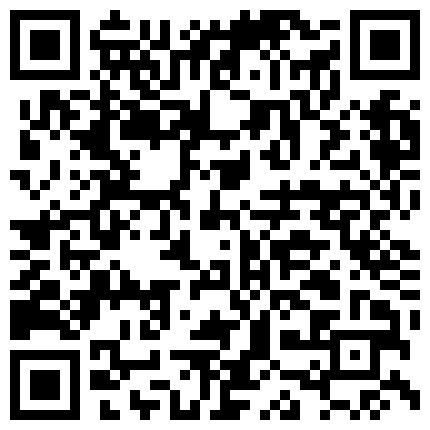 老主播套路婊第一视角掰穴自慰，道具插穴，火机燎逼毛，卖力口活手持镜头操逼，直接内射的二维码