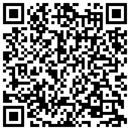 高颜小姐姐 把你的脏手拿开用舌头 啊啊不行了我退钱 身材丰满奶子大屁屁浑圆 鲍鱼会喷水就是不耐操的二维码
