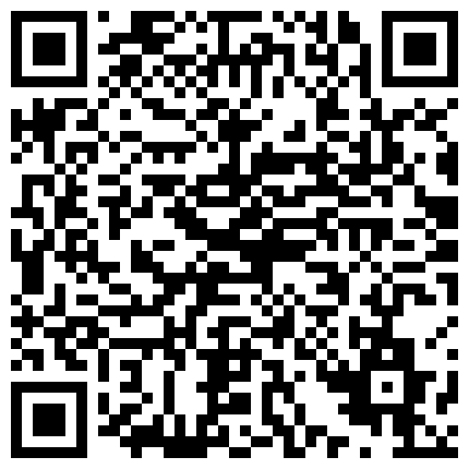 一字马又马甲线的舞蹈练习生yoxi 下海，解锁一字马姿势做爱太溜了，萝莉和御姐的结合体，天然粉逼太紧了 要轻轻地插进去的二维码