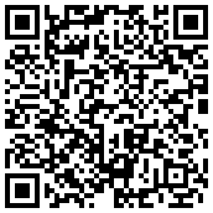 清纯甜美有点羞涩卡哇伊萌妹子道具自慰啪啪，情趣装开档黑丝无毛肥逼特写，振动棒进进出出抽插，深喉口交翘起大屁股猛操的二维码