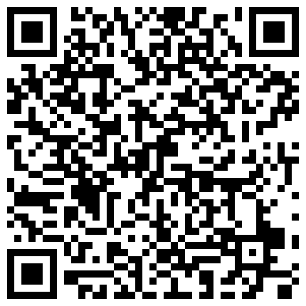 91秦先生第11期陌陌认识的艺校小琴次日约炮呻吟超级大被投诉720P高清无水印版的二维码