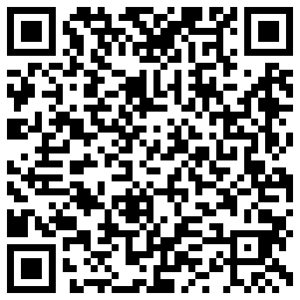约炮到一个穿黑丝吊带情趣内衣少妇,大白天发骚要操逼,口活完骑上去扭动 好像几个月没有被干一样的二维码