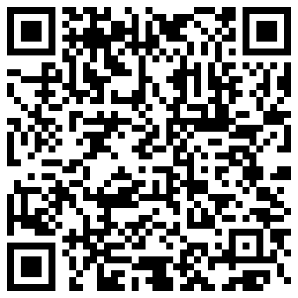 周末趁着宿舍没人在下铺啪啪自拍又到宾馆干大奶美乳阴毛稀疏清秀妹子水还挺多干到高潮了的二维码