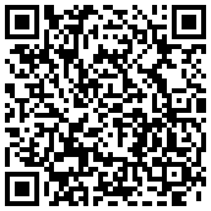 女友：哈哈哈一下就硬了，别拍啦，呜呜不，你讨厌啊你别这样。 男友：我拍你的胸，色迷迷舔小穴，我要内射了，舒服吗的二维码