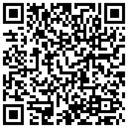 超级清纯的乖乖女 虽然是平胸 但是身材爆好 自慰叫床骚气十足 厚厚的阴唇可见性欲有多强啊 有待土豪开发啦的二维码