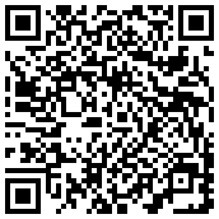 007711.xyz 北京老婆3P记。老公：兄弟你爽不爽，媳妇你呢 小兄弟：爽， 媳妇：嗯嗯~舒服 白沫泡泡沾满骚逼周边，不舒服才怪！的二维码