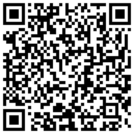 大变态套路经验不多的姑娘弄的唿唿大睡不戴套啪啪啪阴毛黝黑爱液还挺多居然还把菊花也插了的二维码