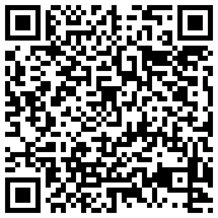 林哥哥网约拜金学生妹包月讲价到4000提前喷好延时剂接到宾馆开干妹子确实嫩奶子够大呻吟声非常刺激不停嗲叫爸爸好深你坏蛋的二维码