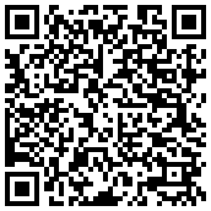 淫娃娜娜户外约了个小哥哥去宾馆开房打炮，衣服都来不及脱就开始口交，深喉直插嗓子眼刮了毛的骚逼使劲抠的二维码