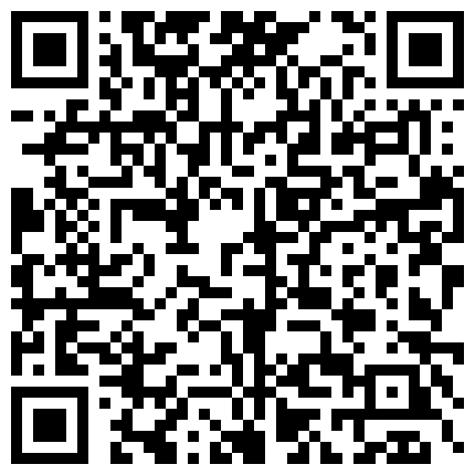 今天性奴生日，送她一根大鸡巴当礼物，他特别喜欢，操到语无伦次的二维码