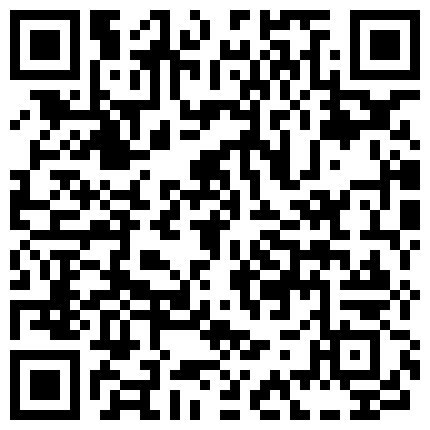 566855.xyz 文化人眼镜小哥大艹肥B乡村少妇,这茓太肥美了,长长的壹条线,从头舔到尾的二维码